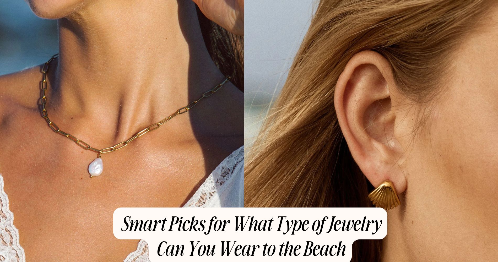 what type of jewelry can you wear to the beach