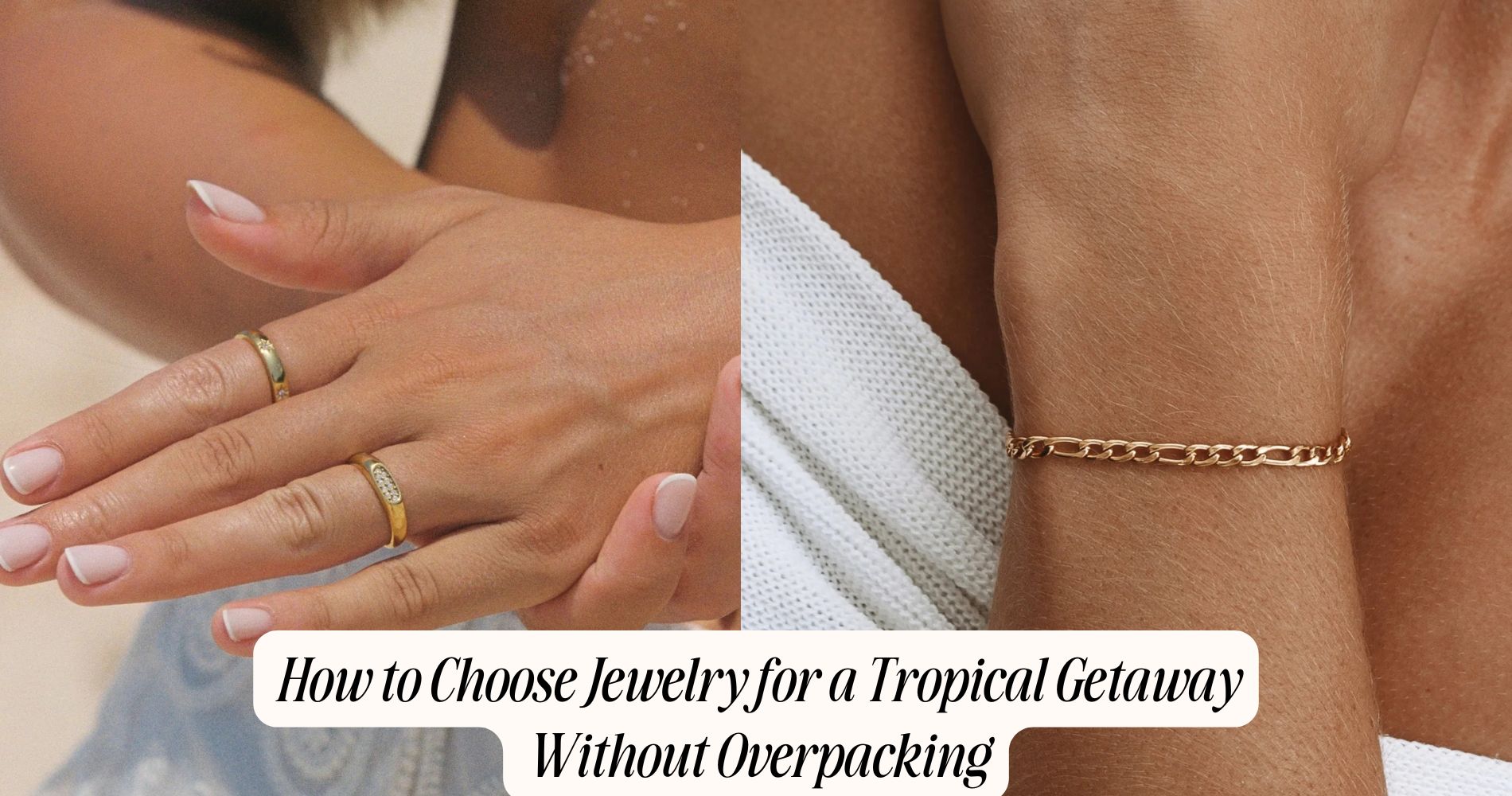 how to choose jewelry for a tropical getaway