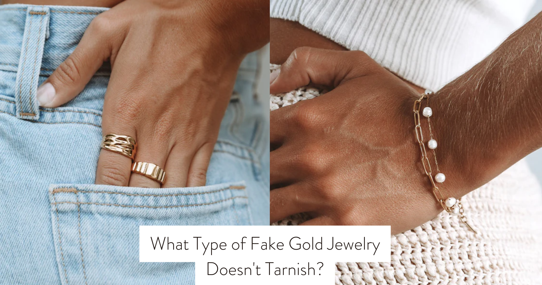 What Type of Fake Gold Jewelry Doesn't Tarnish?