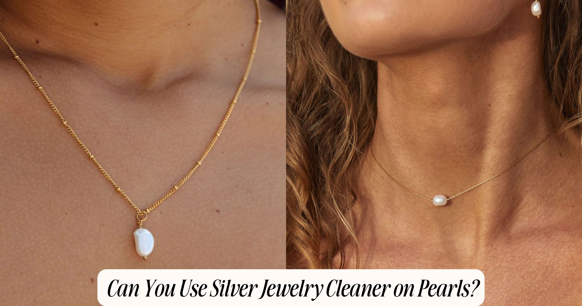 can you use silver jewelry cleaner on pearls​