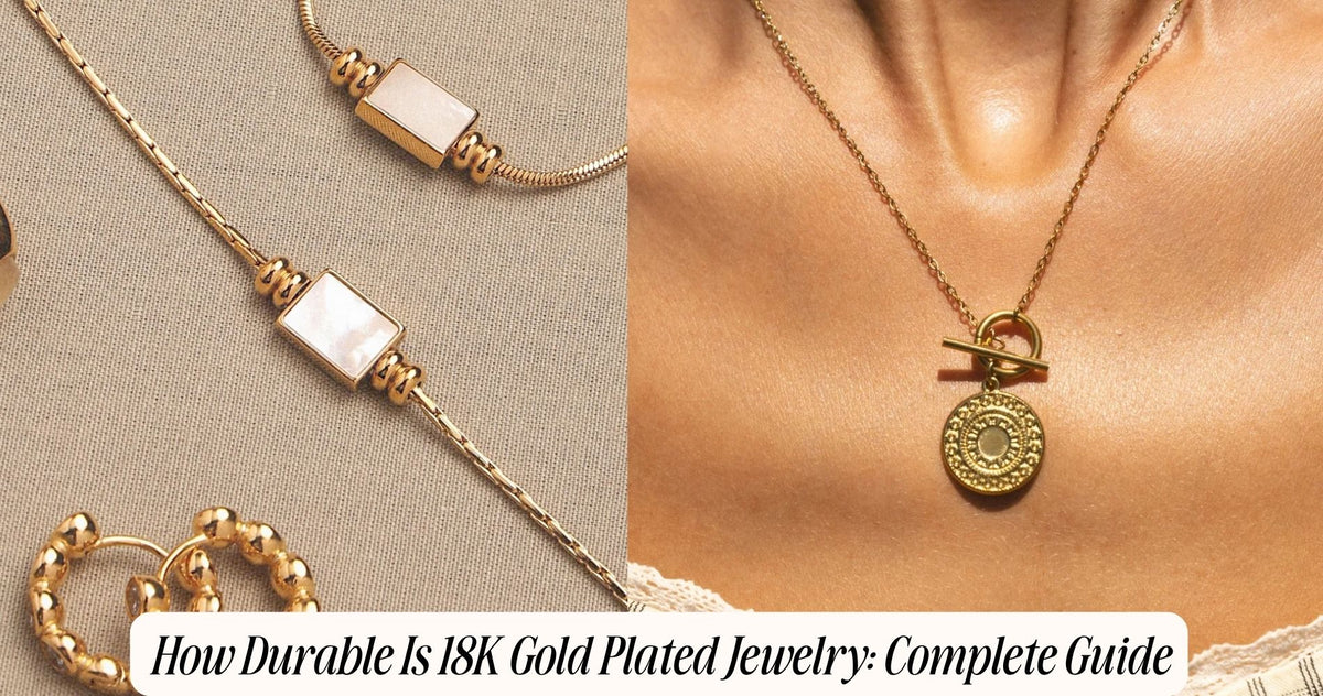 how durable is 18k gold plated