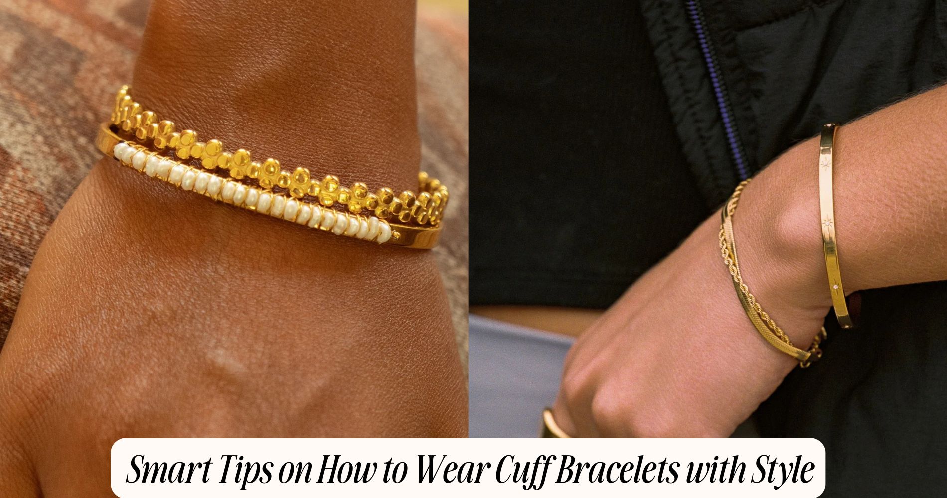 how to wear cuff bracelets​