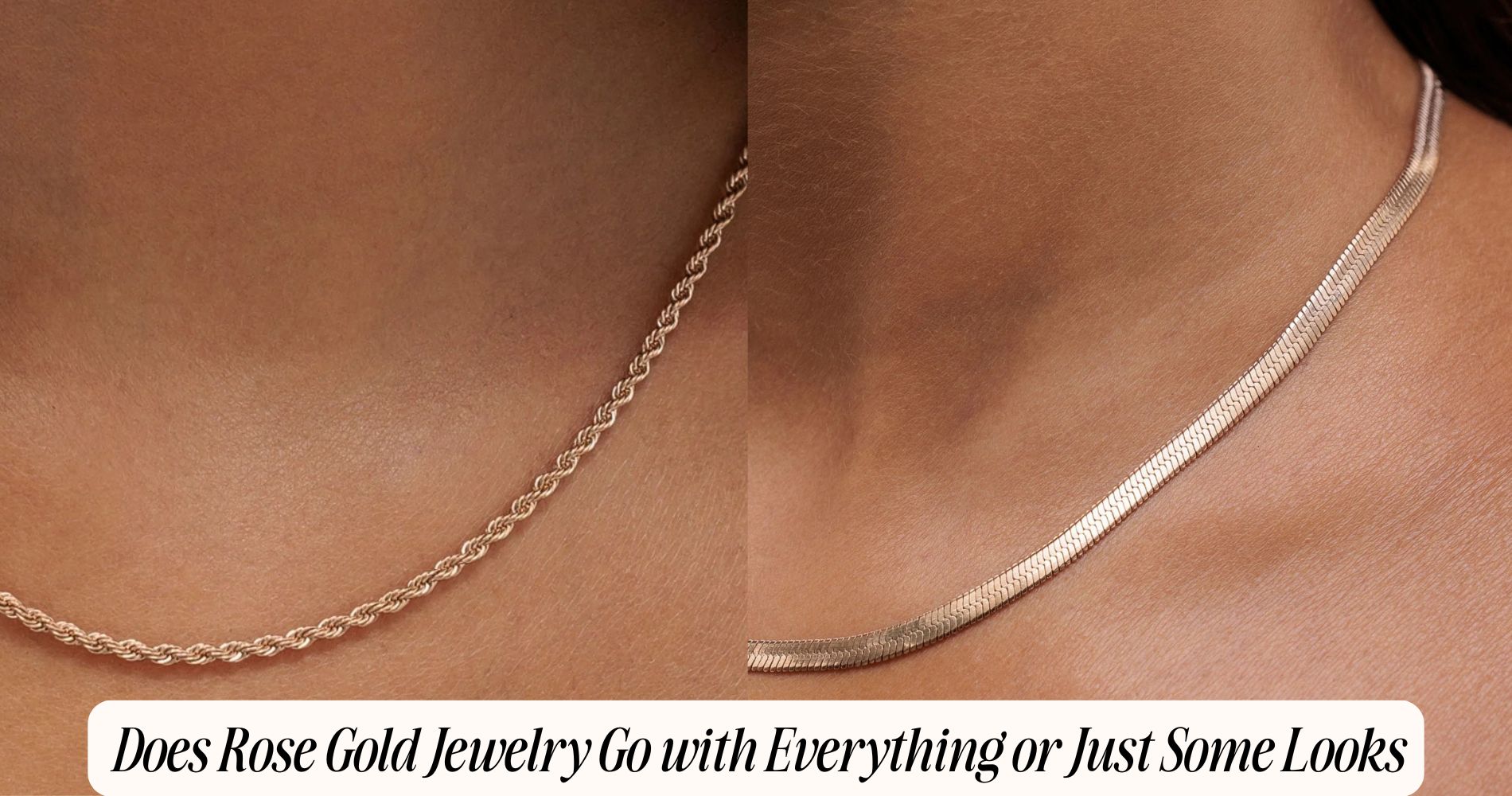 does rose gold jewelry go with everything​